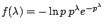 $f(\lambda) = -\ln{p} \: p^{\lambda} e^{-p^{\lambda}}$